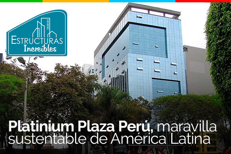 Platinium Plaza Perú, maravilla sustentable de América Latina. Platinium Plaza Perú
