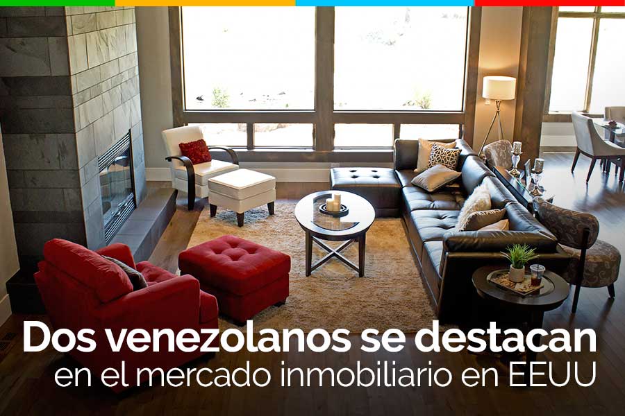 Dos venezolanos destacados en el mercado inmobiliario de EEUU dos venezolanos destacados en el mercado inmobiliario de EEUU